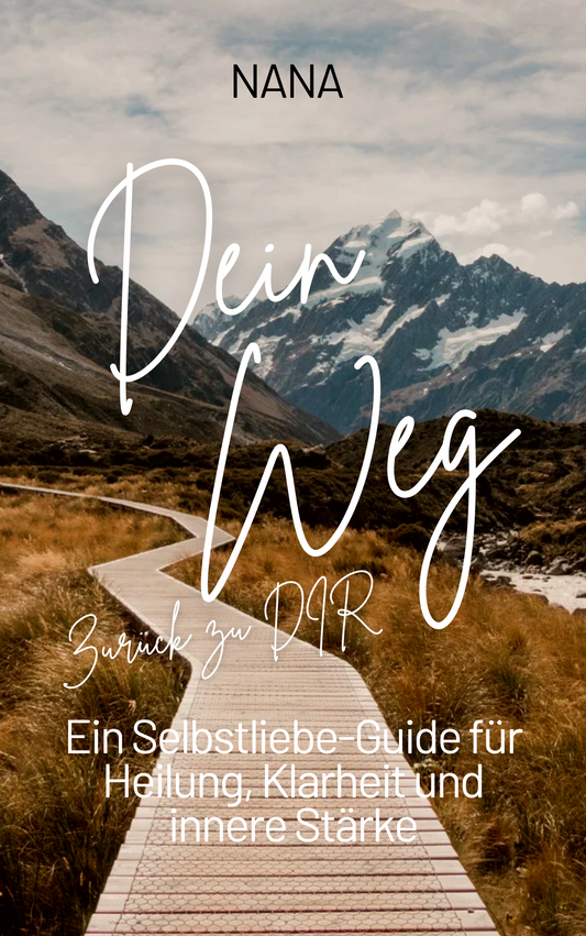 Dein Weg zurück zu DIR- Selbstliebe Guide